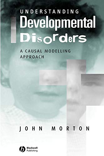 Understanding Developmental Disorders: A Causal Modelling Approach