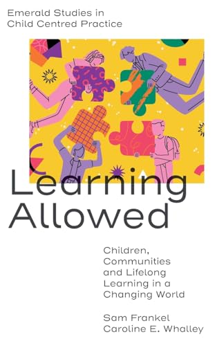 Learning Allowed : Children, Communities and Lifelong Learning in a Changing World