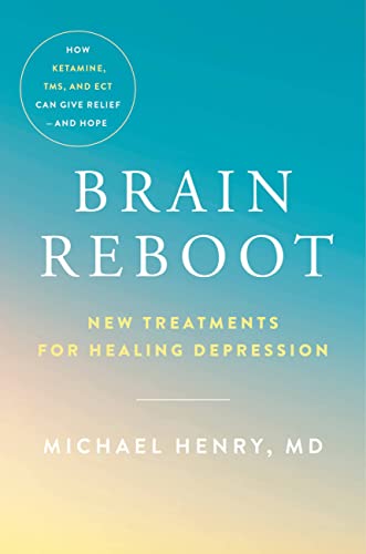 Brain Reboot : New Treatments for Healing Depression