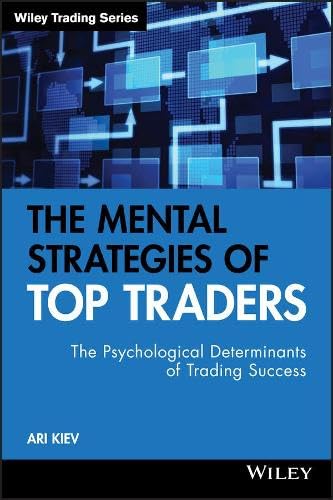 The Mental Strategies of Top Traders: The Psychological Determinants of Trading Success