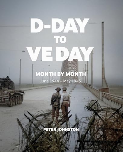 D-Day to VE Day : Month by Month