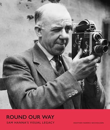 Round Our Way : Sam Hanna's Visual Legacy