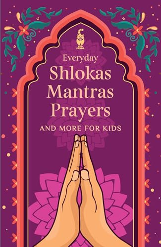 Everyday Shlokas Mantras Prayers : And More for Kids