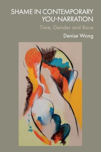 Shame in Contemporary You-Narration : Time, Gender and Race
