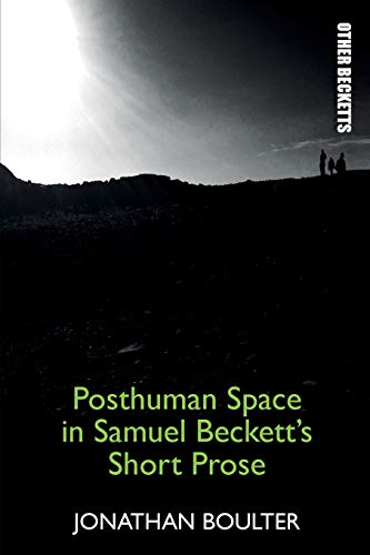 Posthuman Space in Samuel Beckett's Short Prose