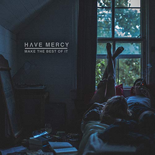 Have Mercy - Make The Best Of It [CD]