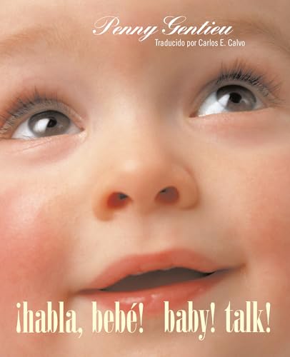 ¡Habla, bebe! (Baby! Talk! Spanish-English Bilingual Edition)