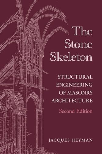 The Stone Skeleton : Structural Engineering of Masonry Architecture