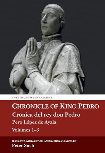 Chronicle of King Pedro Volumes 1 - 3 : Pero Lopez de Ayala