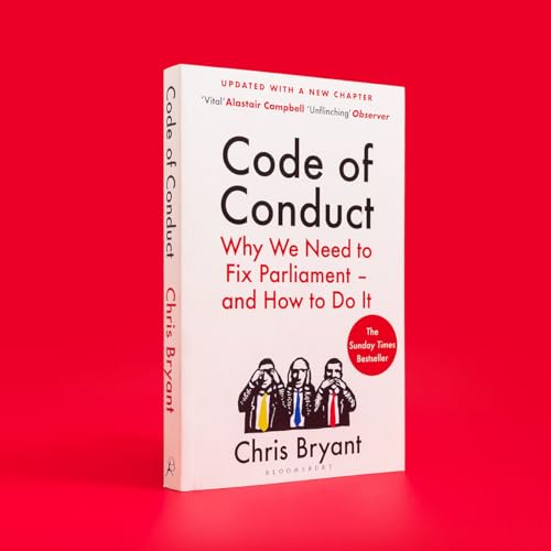Code of Conduct : Why We Need to Fix Parliament – and How to Do It