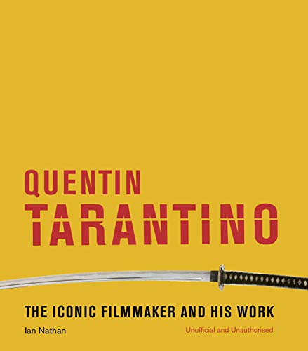Quentin Tarantino: The iconic filmmaker and his work (Iconic Filmmakers Series)