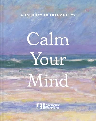 Calm Your Mind : A journey to tranquility