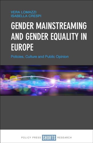 Gender Mainstreaming and Gender Equality in Europe : Policies, Culture and Public Opinion