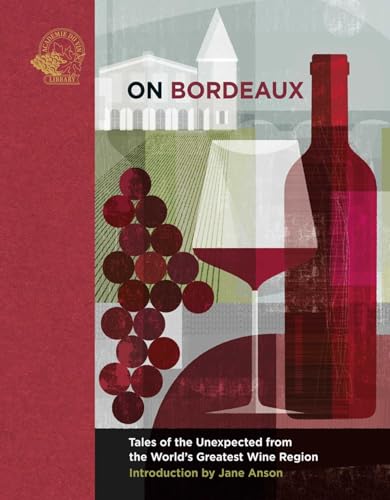 On Bordeaux: Tales of the Unexpected from the Worlds Greatest Wine Region