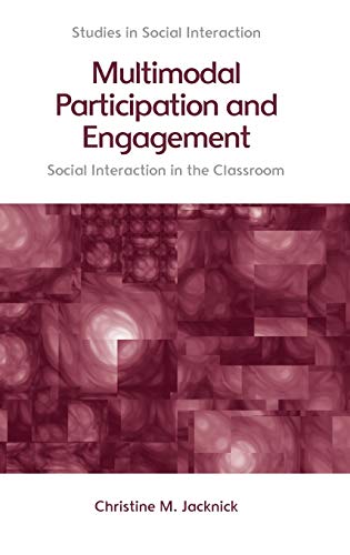 Multimodal Participation and Engagement : Social interaction in the Classroom