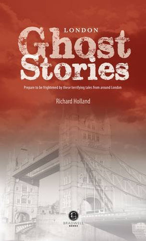 London Ghost Stories: Shiver Your Way Around London