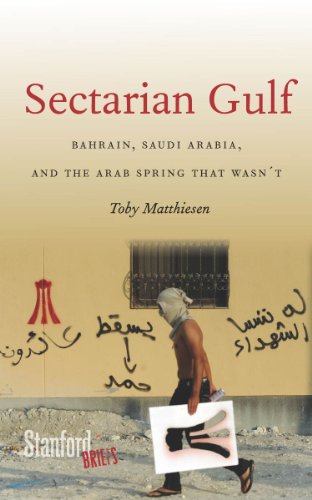 Sectarian Gulf: Bahrain, Saudi Arabia and the Arab Spring That Wasn't (Stanford Briefs)