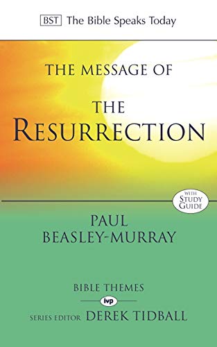 The Message of the Resurrection: Christ Is Risen! (The Bible Speaks Today Themes)