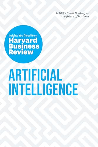 Artificial Intelligence: The Insights You Need from Harvard Business Review