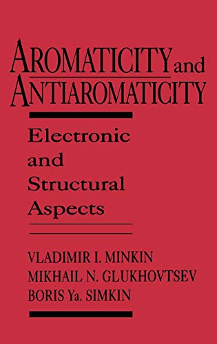 Aromaticity and Antiaromaticity: Electronic and Structural Aspects