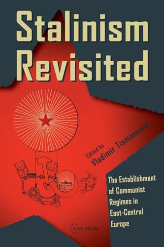 Stalinism Revisited : The Establishment of Communist Regimes in East-Central Europe