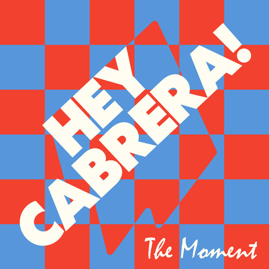 Hey Cabrera! - The Moment / Exposed [VINYL]