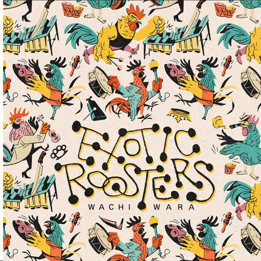 Exotic Roosters - Wachi Wara [VINYL]