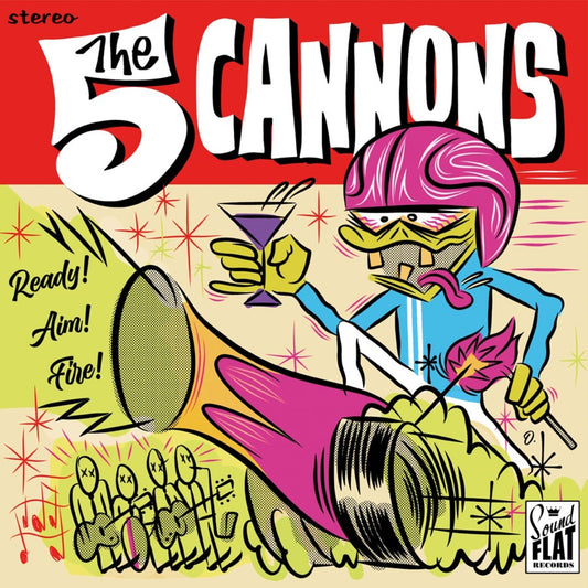 The Five Cannons - Ready! Aim! Fire! [VINYL]