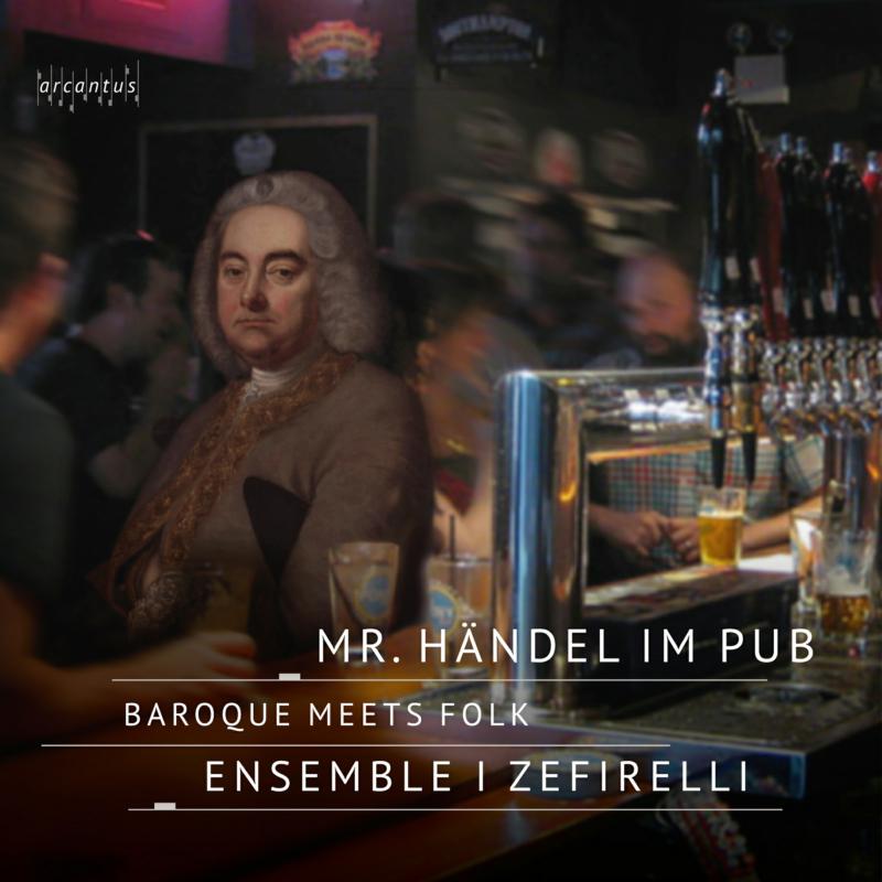 I Zefirelli - Handel In The Pub - Baroque Me [CD]