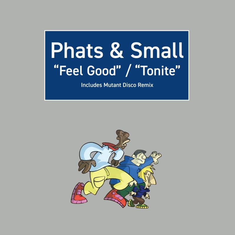 Phats & Small - Feel Good / Tonite [VINYL]
