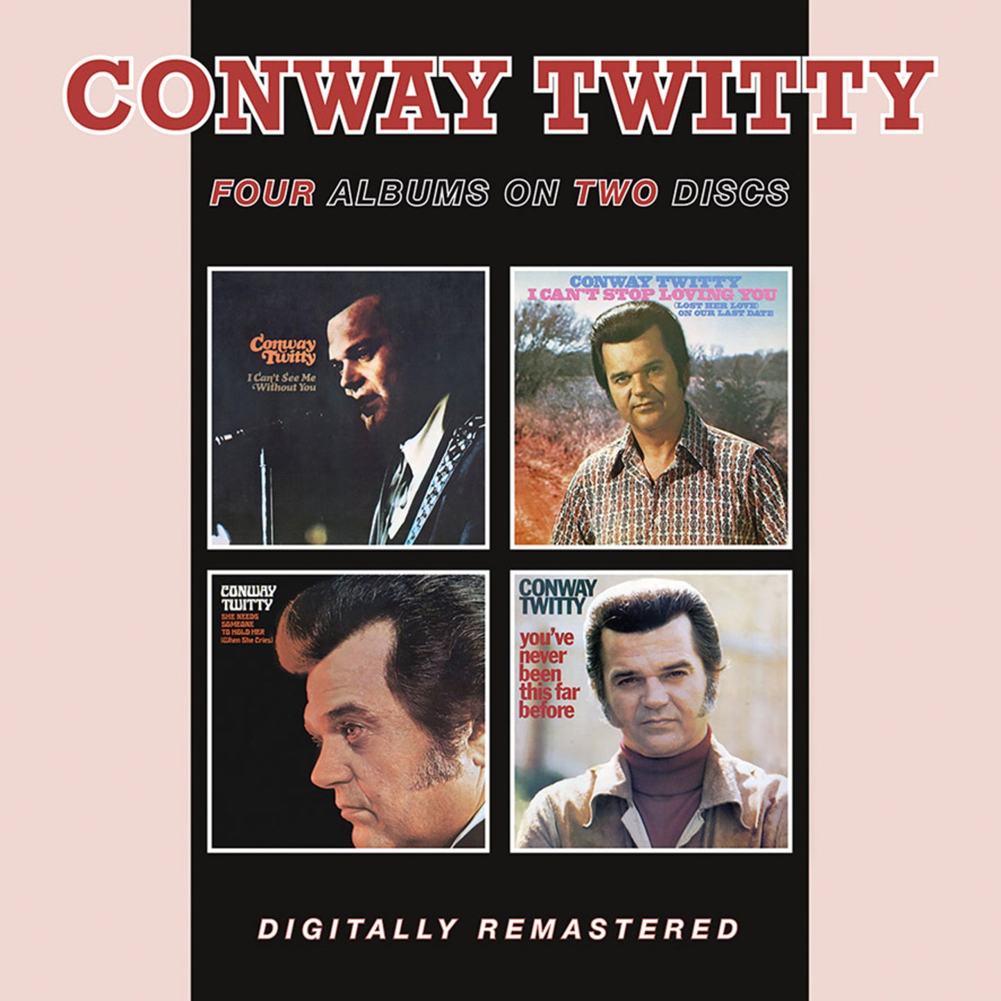 Conway Twitty - I Cant See Me Without You / I Cant Stop Loving You / She Needs Someone To Hold Her (When She Cries) / Youve Never Been This Far Before [CD]