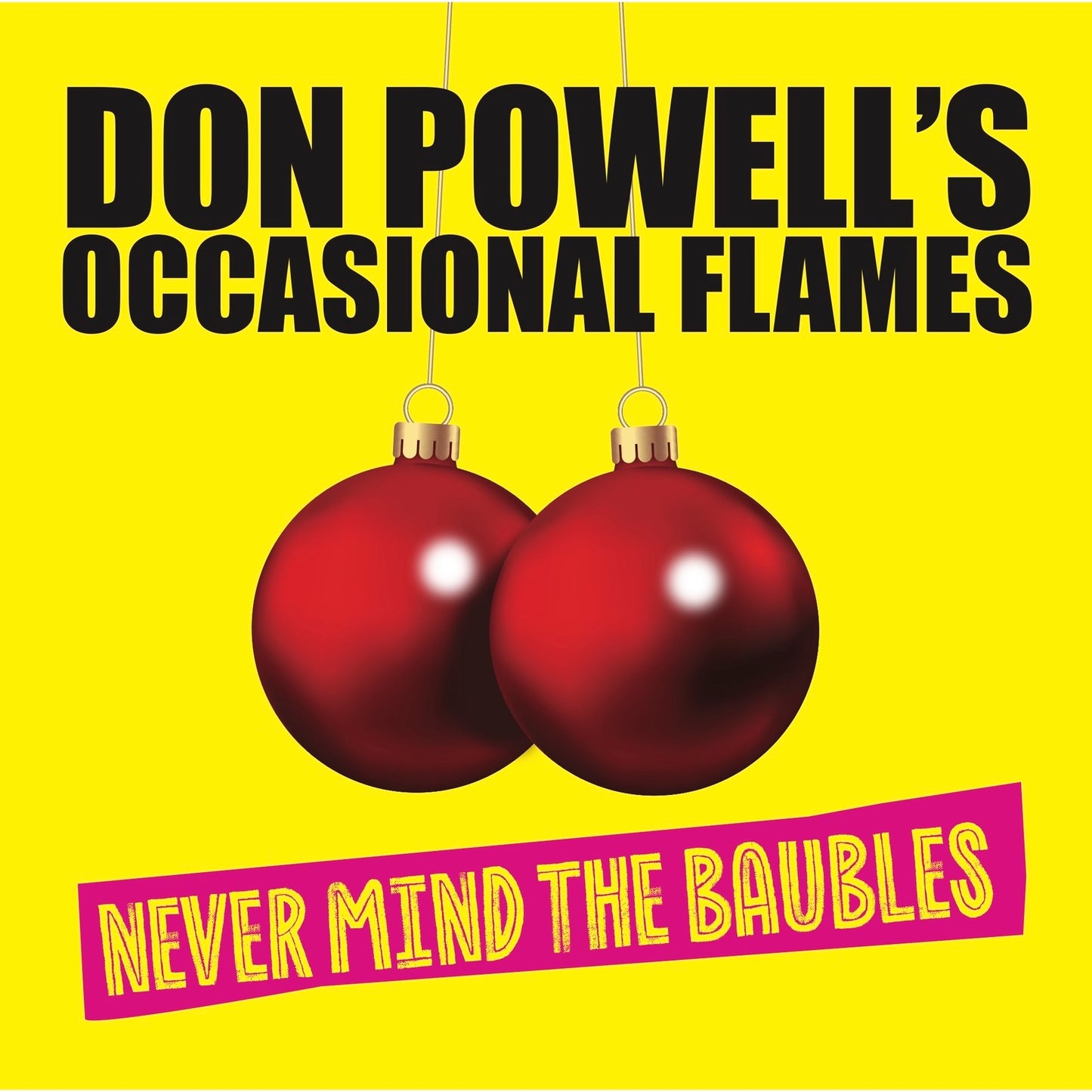 Don Powells Occasional Flames - Never Mind The Baubles [CD]