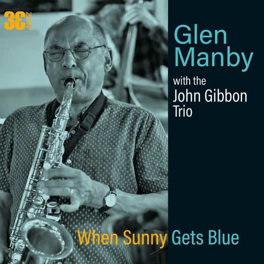 Glen Manby & John Gibbon Trio - When Sunny Gets Blue [CD]