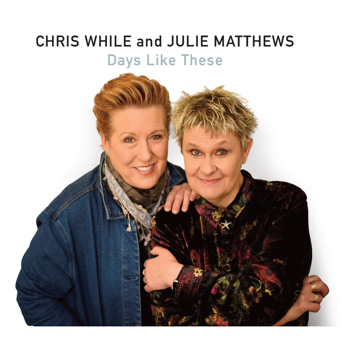 Chris While And Julie Matthews - Days Like These [CD]