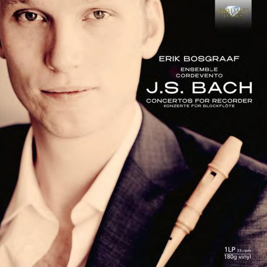 Erik Bosgraaf/ensemble Cordeve - J.S. Bach: Concertos For Recorder [VINYL]