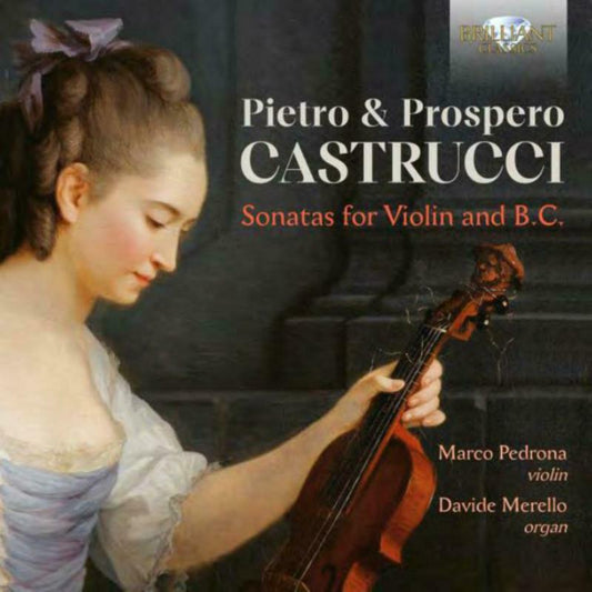 Marco Pedrona / Davide Merello - Pietro & Prospero Castrucci: Sonatas For Violin And B.C. [CD]