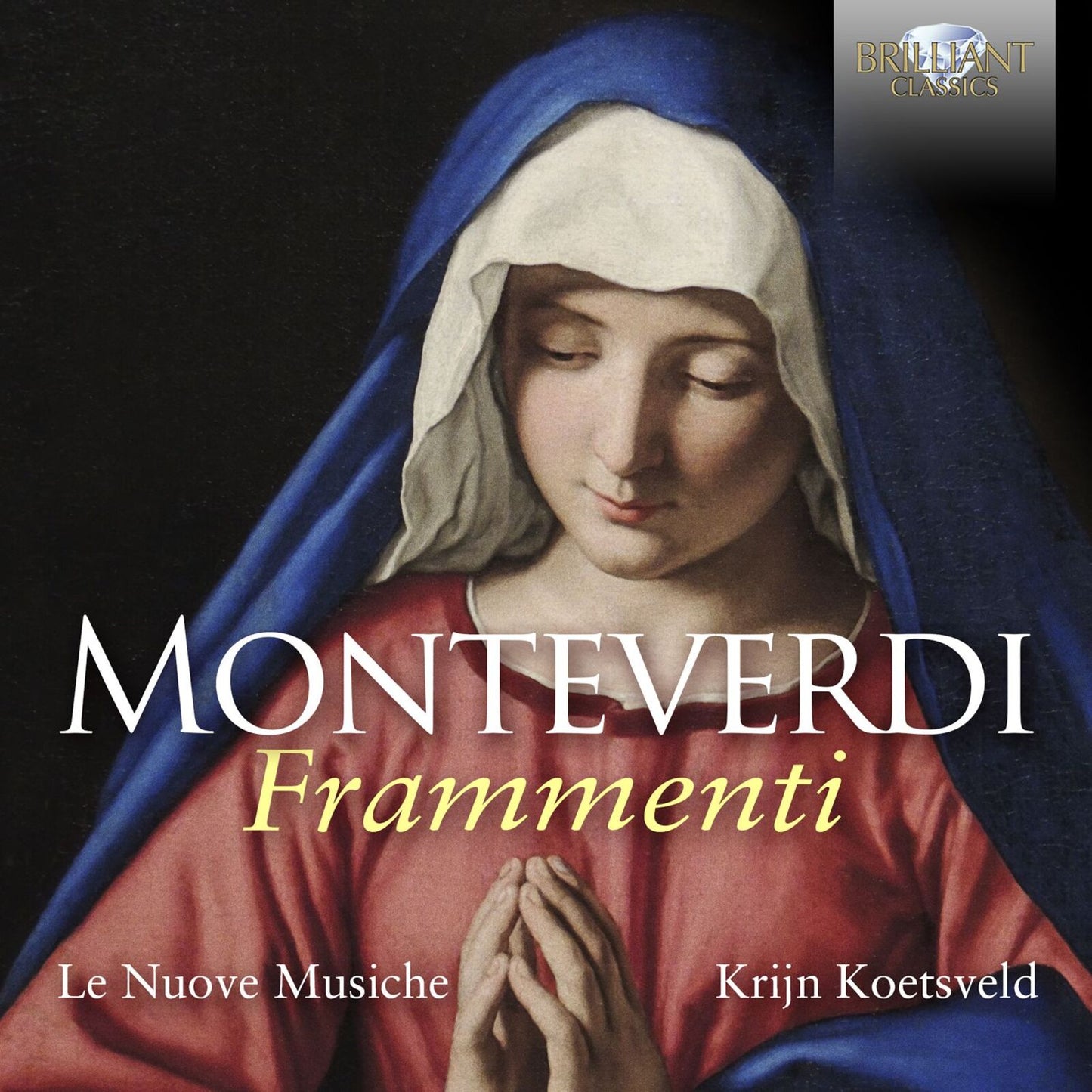 Le Nuove Musiche/krijn Koetsve - Monteverdi: Frammenti [CD]