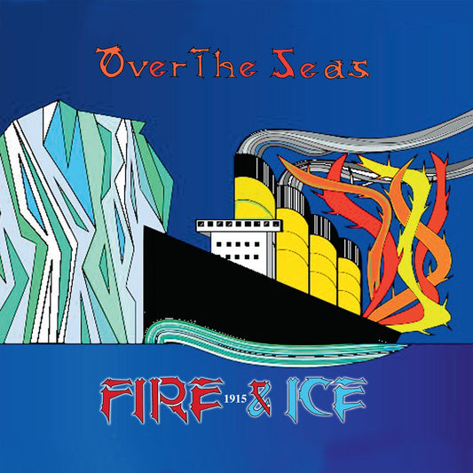 Fire & Ice (1915) - Over The Seas [CD]