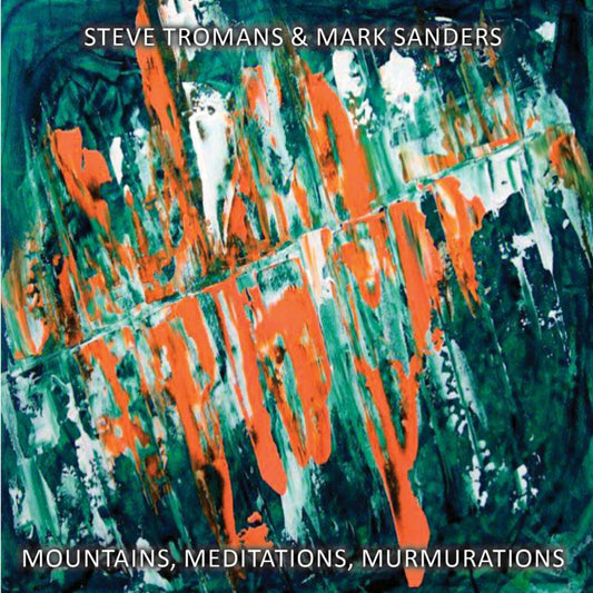 Steve Tromans & Mark Sanders - Mountains Meditations Murmur [CD]