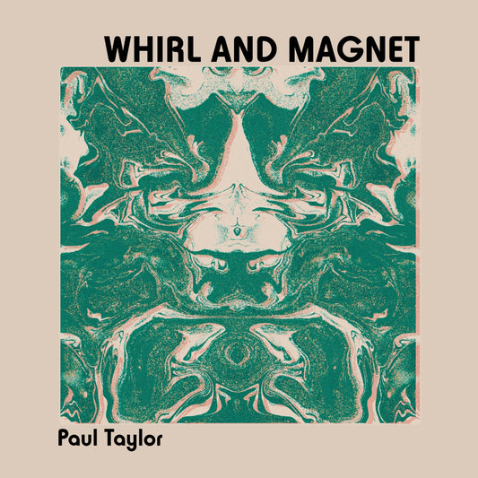 Paul Taylor - Whirl And Magnet [CD]