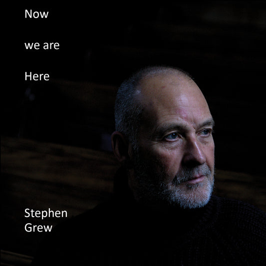 Stephen Grew - Now We Are Here [CD]
