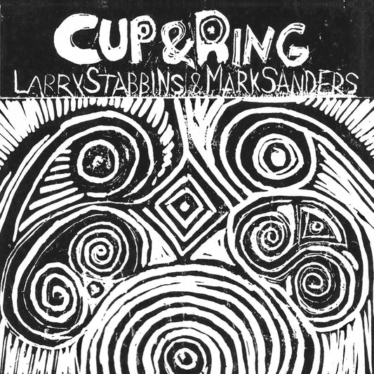Larry Stabbins & Mark Sanders - Cup & Ring [CD]
