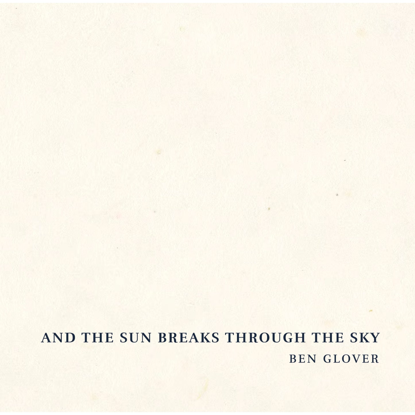 Ben Glover - And The Sun Breaks Through The [CD]