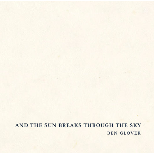Ben Glover - And The Sun Breaks Through The [CD]