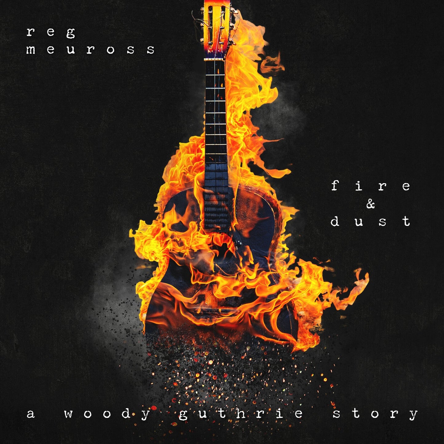 Reg Meuross - Fire & Dust A Woody Guthrie S [CD]
