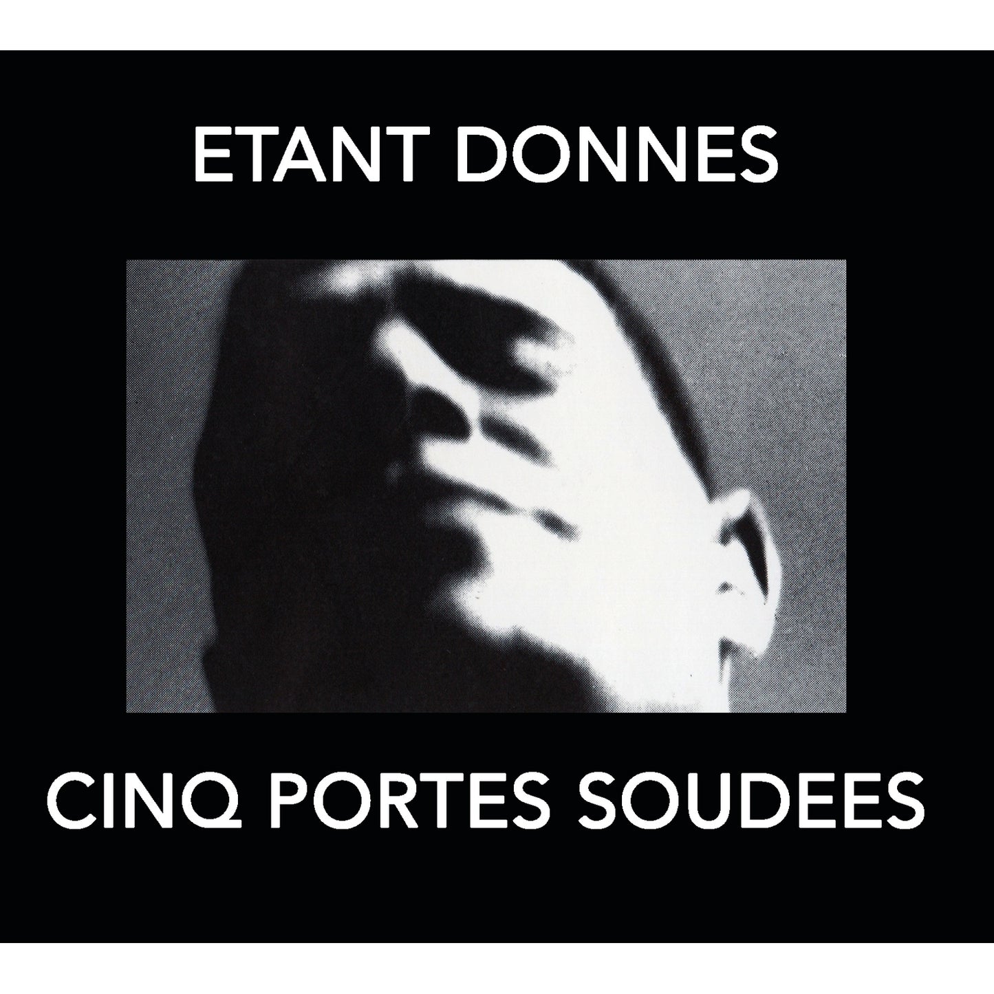 Etant Donnes - Cinq Portes Soudees [CD]