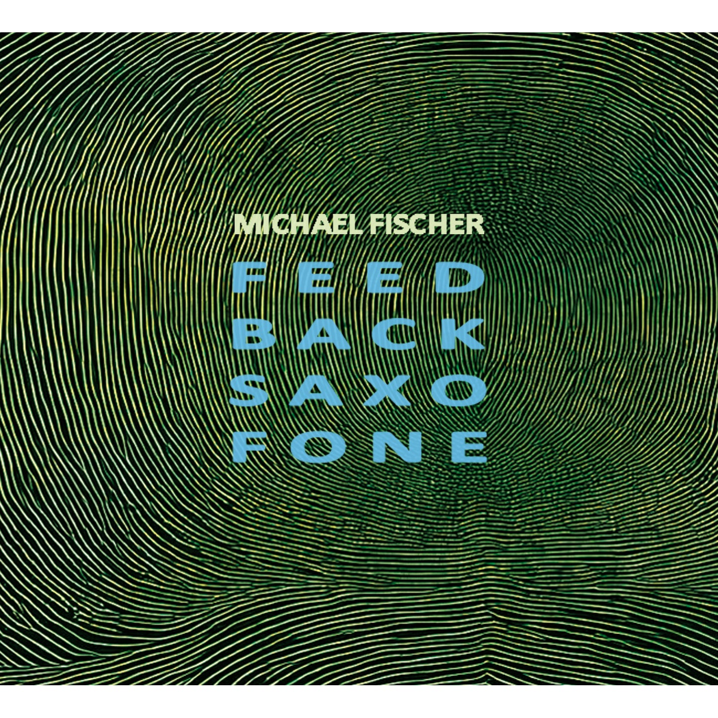 Fischer Michael - Feed Back Saxo Fone [CD]