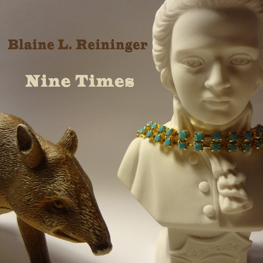 REININGER BLAINE L. - NINE TIMES [CD]