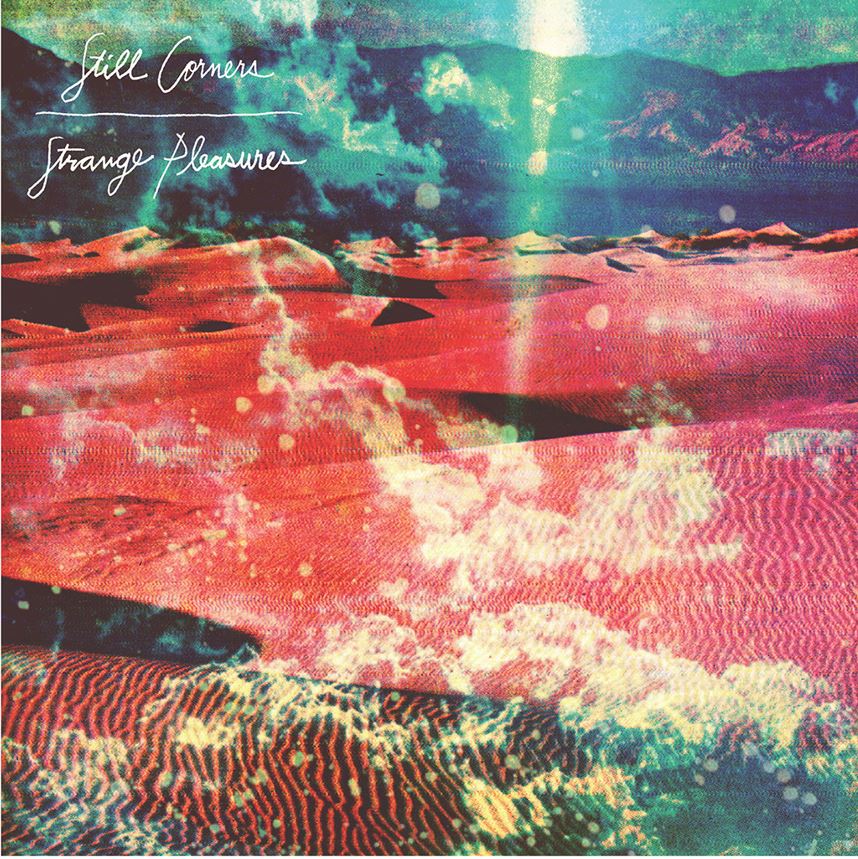 Still Corners  - Strange Pleasures (10 Year Anniv) [CD]