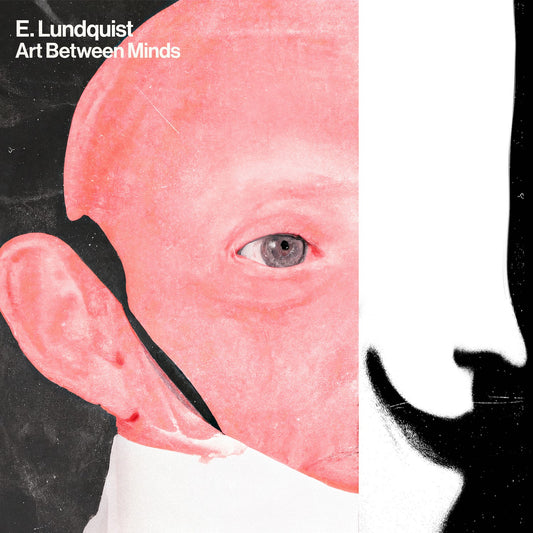 E. Lundquist - Art Between Minds [VINYL]